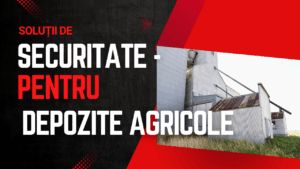 Securitate pentru Depozite Agricole și Spații de Stocare